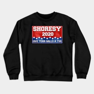 Shoresy For President Crewneck Sweatshirt